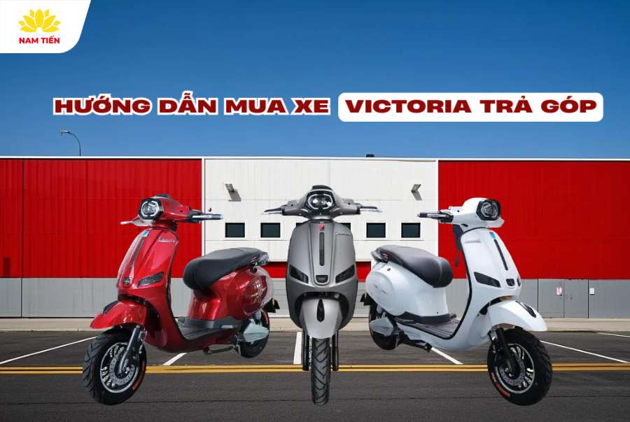 Hướng dẫn mua xe Victoria trả góp