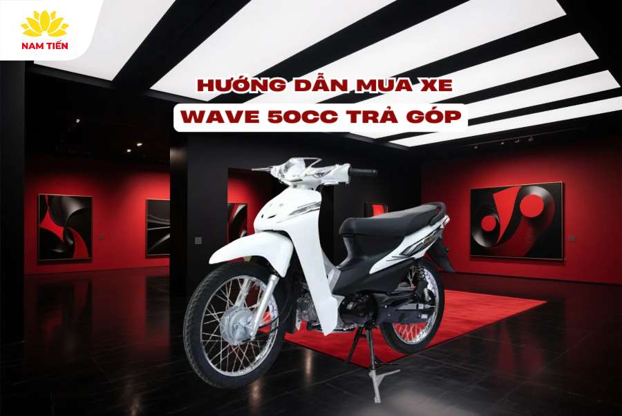 Mua xe Wave 50cc trả góp 0 đồng: Có thật không?