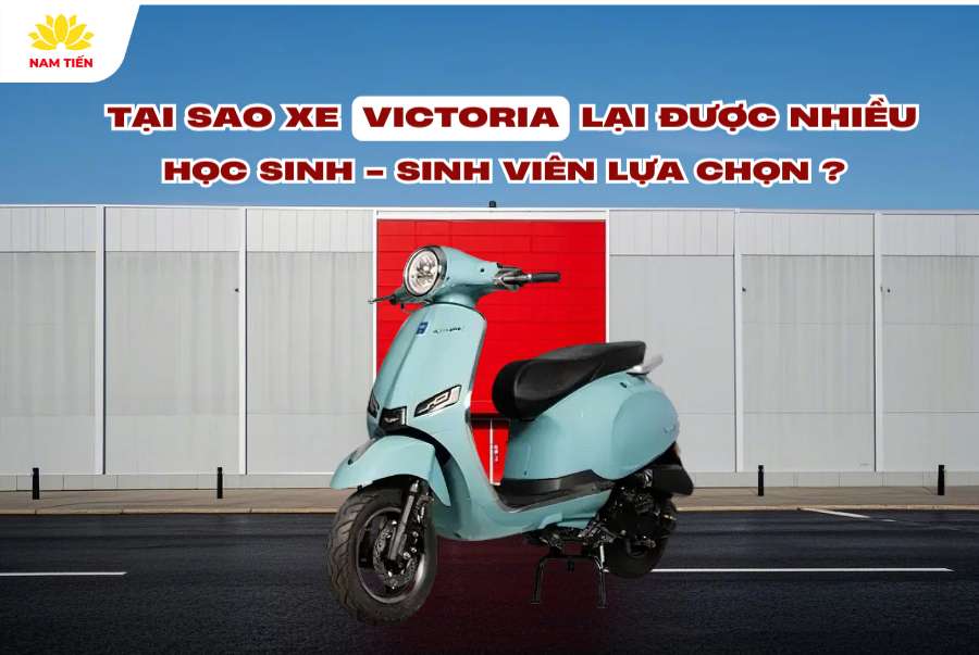 Tại sao xe Victoria lại được nhiều học sinh, sinh viên lựa chọn?