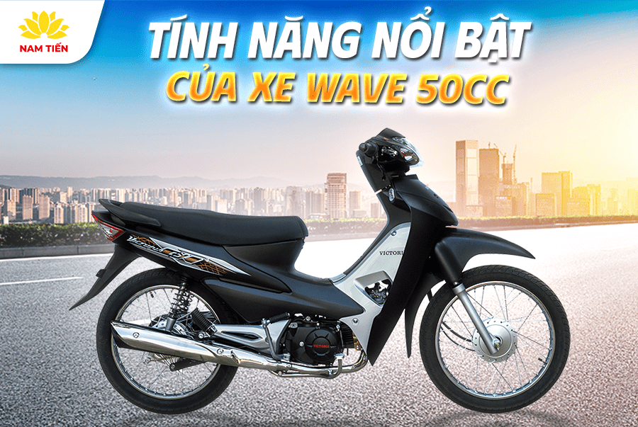 Tính năng nổi bật của xe Wave 50cc