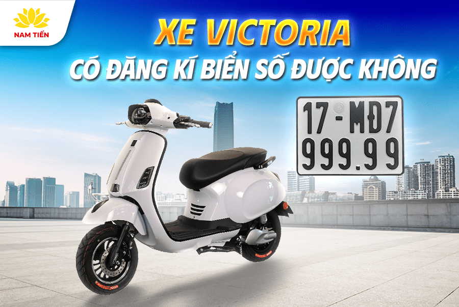 Xe Victoria có đăng ký biển số được không?