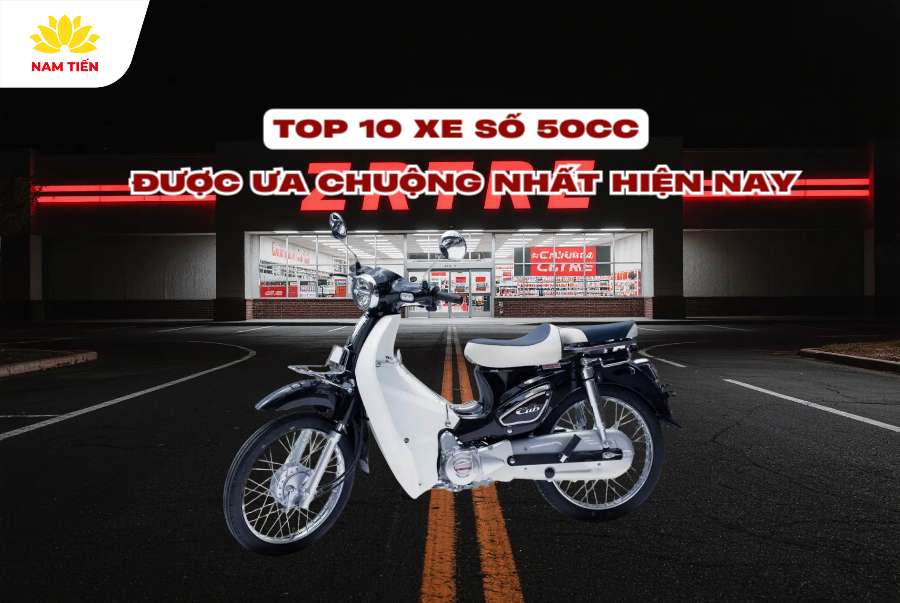TOP 10 Xe Số 50cc Được Ưa Chuộng Nhất Hiện Nay