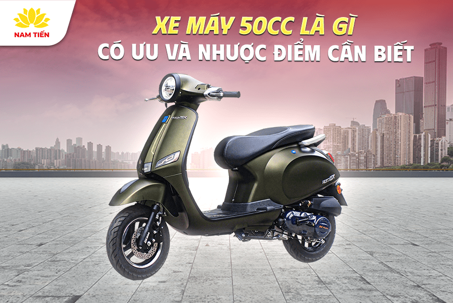Xe Máy 50cc Là Gì, Có Ưu Và Nhược Điểm Cần Biết
