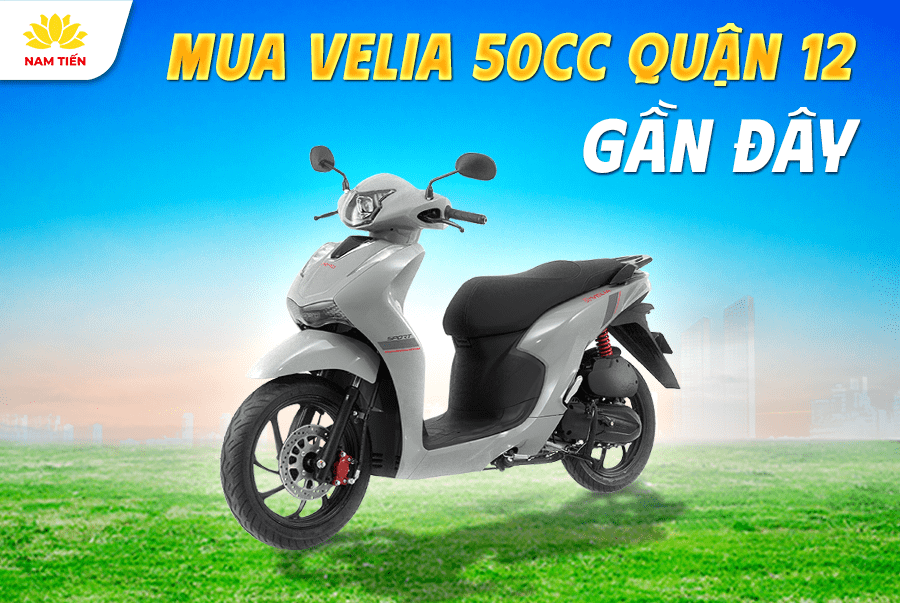 Mua Velia 50cc Quận 12 Gần Đây