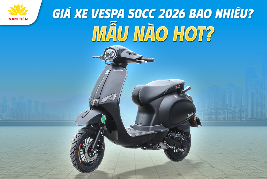 Giá xe Vespa 50cc 2026 Bao Nhiêu? Mẫu Nào HOT?