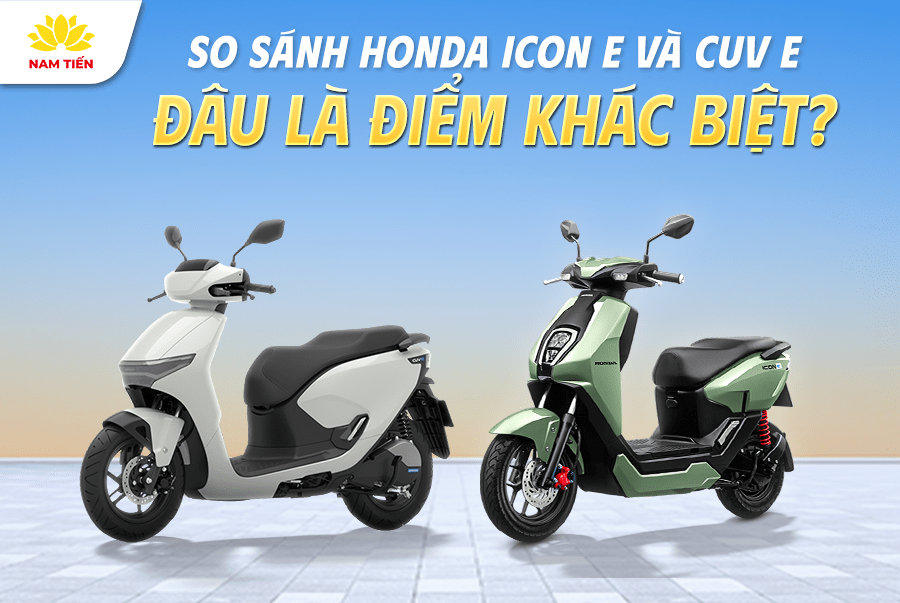 So sánh Honda ICON e và CUV e: Đâu là điểm khác biệt?