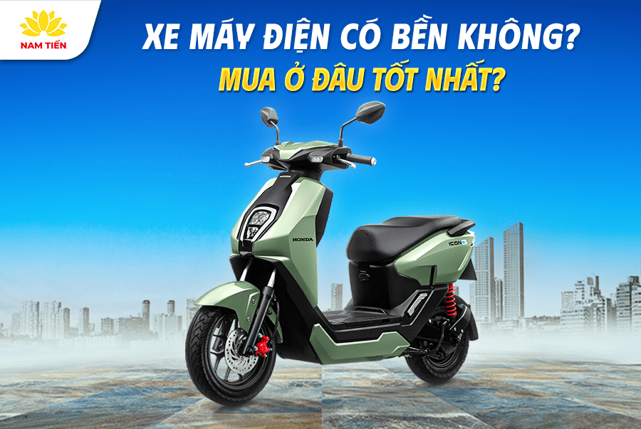 Xe máy điện có bền không? Mua ở đâu tốt nhất?