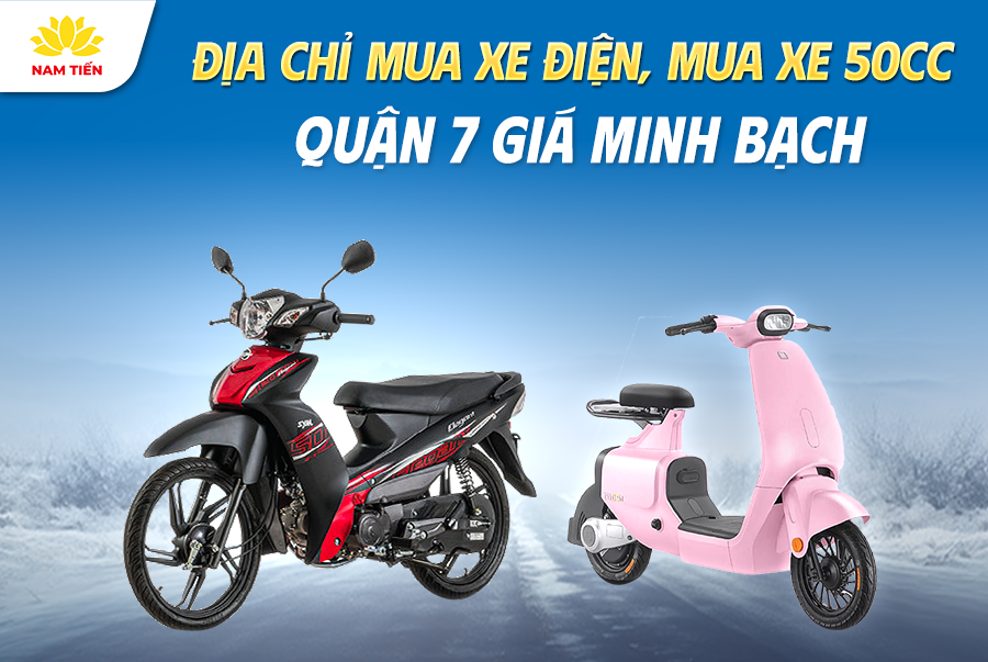 Địa Chỉ Mua Xe Điện, Mua Xe 50cc Quận 7 Giá Minh Bạch