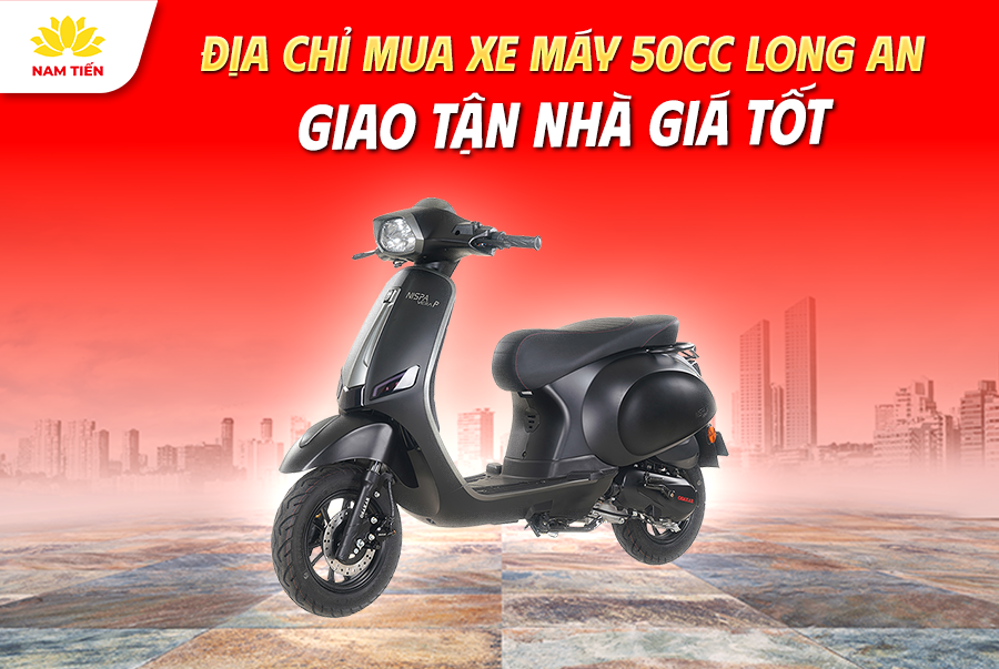 Địa Chỉ Mua Xe Máy 50cc Long An Giao Tận Nhà Giá Tốt