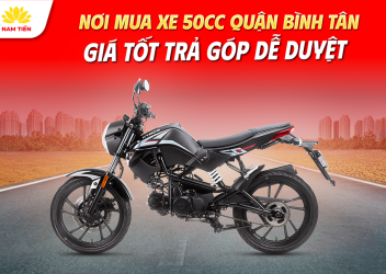 Nơi Mua Xe 50cc Bình Tân Giá Tốt Trả Góp Dễ Duyệt