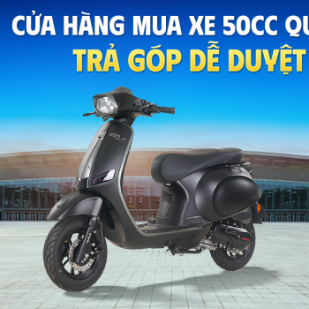Cửa Hàng Mua Xe 50cc Quận 3 Trả Góp Dễ Duyệt