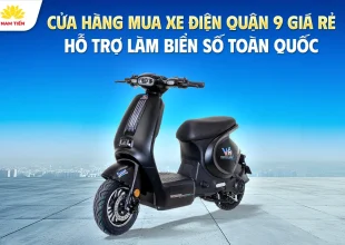 Cửa Hàng Mua Xe Điện Quận 9 Giá Rẻ: Hỗ Trợ Làm Biển Số Toàn Quốc