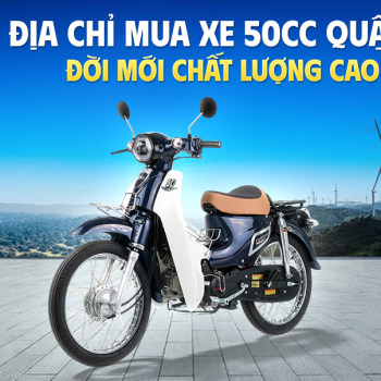 Địa Chỉ Mua Xe 50cc Quận 6 Đời Mới Chất Lượng Cao