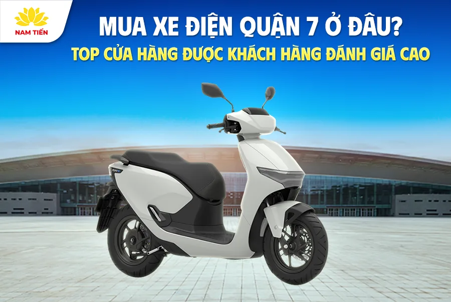 mua-xe-dien-quan-7-o-dau-top-cua-hang-duoc-khach-hang-danh-gia-cao