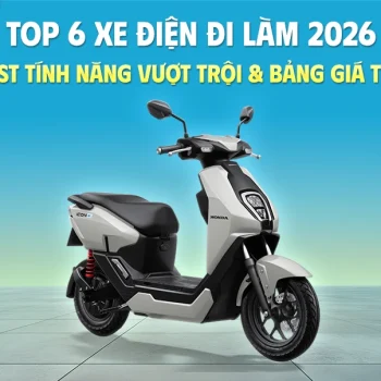 top-6-xe-dien-di-lam-2026-checklist-tinh-nang-vuot-troi-va-bang