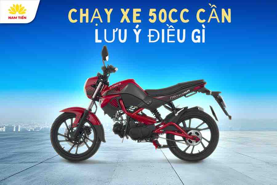 chay-xe-50cc-luu-y-dieu-gi