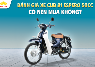 Đánh Giá Xe Cub 81 Espero 50cc – Có Nên Mua Không?