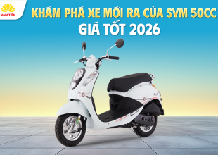 Khám Phá Xe Mới Ra Của SYM 50cc Giá Tốt 2026