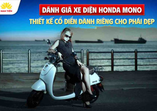 Đánh giá xe điện Honda Mono: Thiết kế cổ điển dành riêng cho phái đẹp