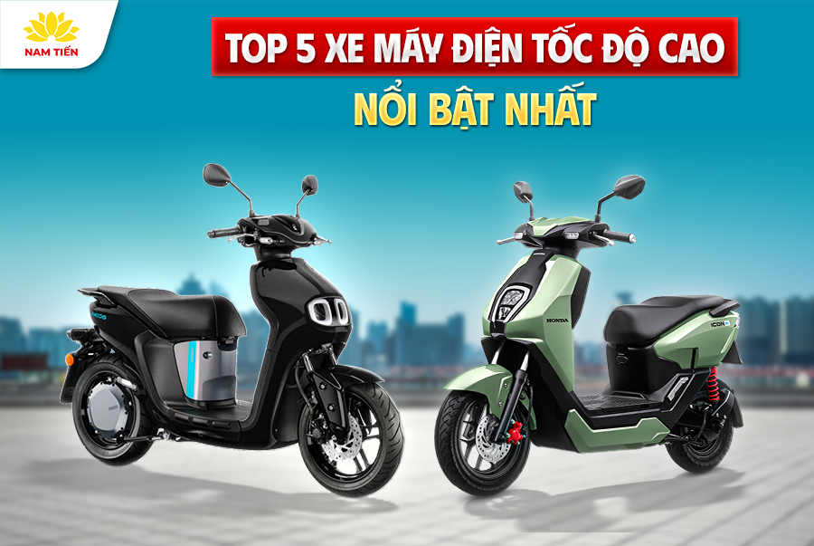 Top 5 Xe Máy Điện Tốc Độ Cao Nổi Bật Nhất