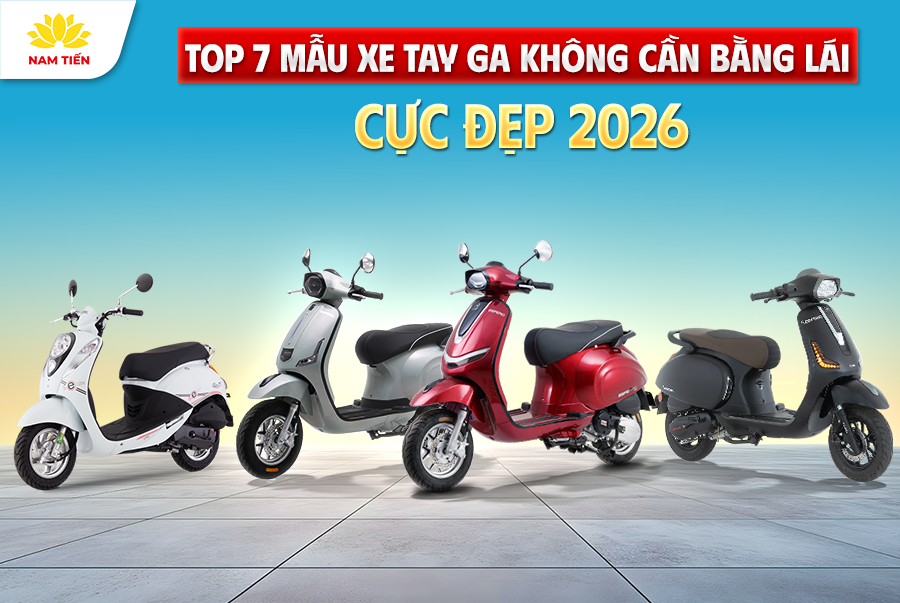 Top 7 Mẫu Xe Tay Ga Không Cần Bằng Lái Cực Đẹp 2026