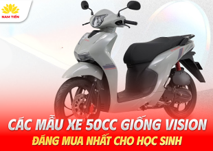 Các Mẫu Xe 50cc Giống Vision Đáng Mua Nhất Cho Học Sinh