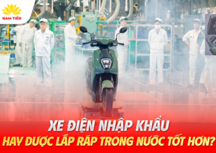 Xe Điện Nhập Khẩu Hay Được Lắp Ráp Trong Nước Tốt Hơn?