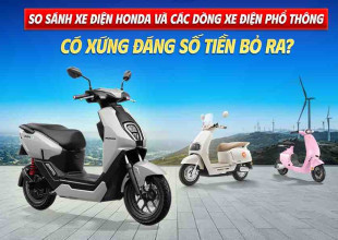 So sánh xe điện Honda và các dòng xe điện phổ thông: Có xứng đáng số tiền bỏ ra?