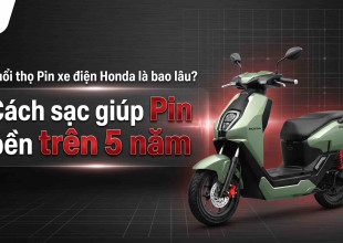 Tuổi thọ Pin xe điện Honda là bao lâu? Cách sạc giúp Pin bền trên 5 năm 