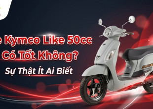 Xe Kymco Like 50cc Có Tốt Không? Sự Thật Ít Ai Biết