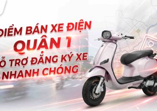 Điểm bán xe điện 2026 quận 1 hỗ trợ đăng ký xe nhanh chóng