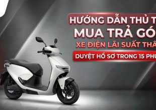 Hướng dẫn thủ tục mua trả góp xe điện lãi suất thấp: Duyệt hồ sơ trong 15 phút
