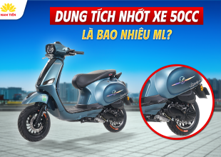Dung Tích Nhớt Xe 50cc Là Bao Nhiêu ML?