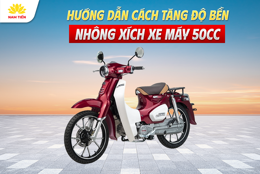 Hướng Dẫn Cách Tăng Độ Bền Nhông Xích Xe Máy 50cc