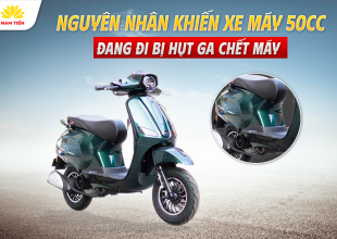 Nguyên Nhân Khiến Xe Máy 50cc Đang Đi Bị Hụt Ga Chết Máy