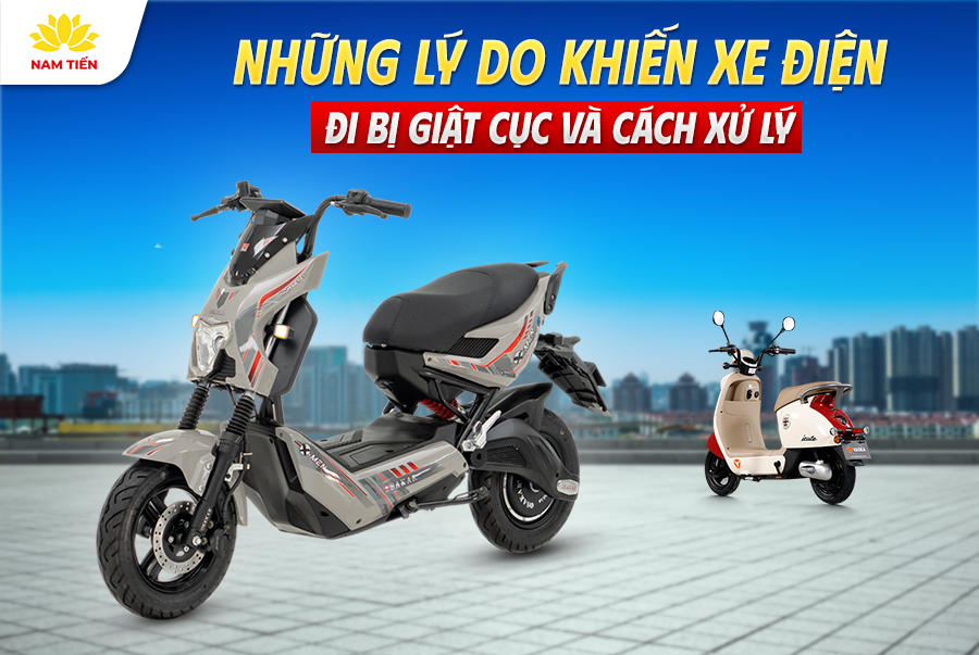 Những Lý Do Khiến Xe Điện Đi Bị Giật Cục Và Cách Xử Lý