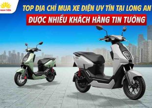 Top địa chỉ mua xe điện uy tín tại Long An được nhiều khách hàng tin tưởng